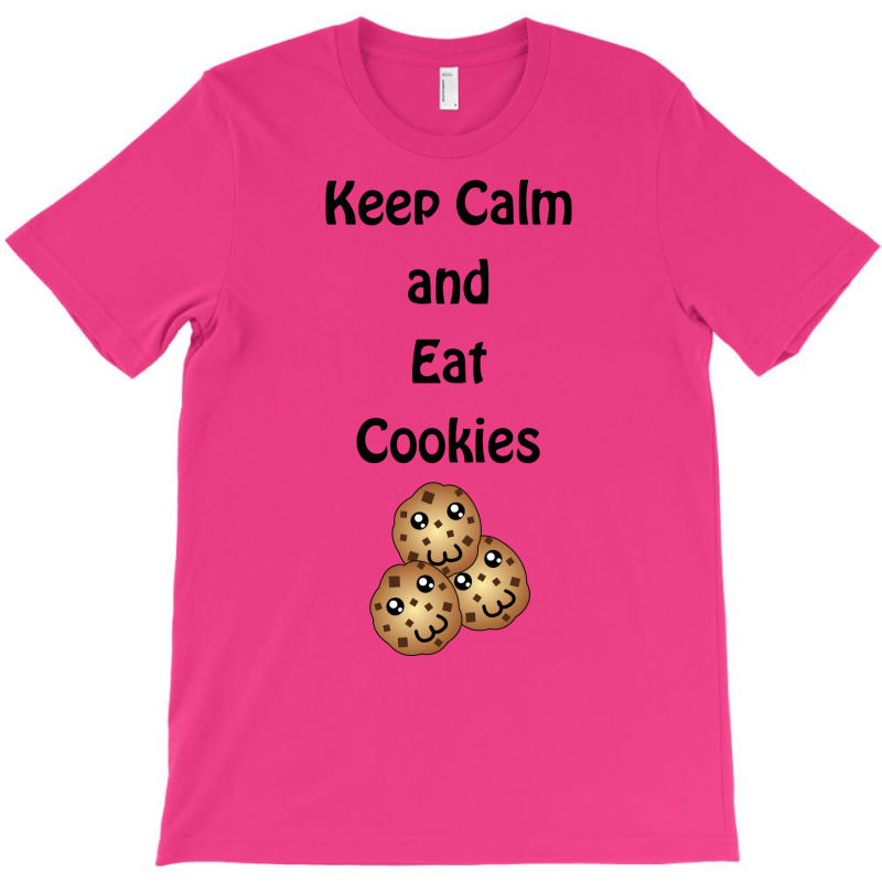 Calm Cookies Quote T-shirt | Artistshot