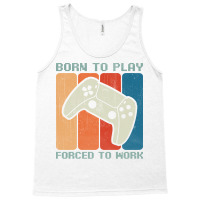 Born To Play Forced To Work Gaming Hipster (1) Tank Top | Artistshot