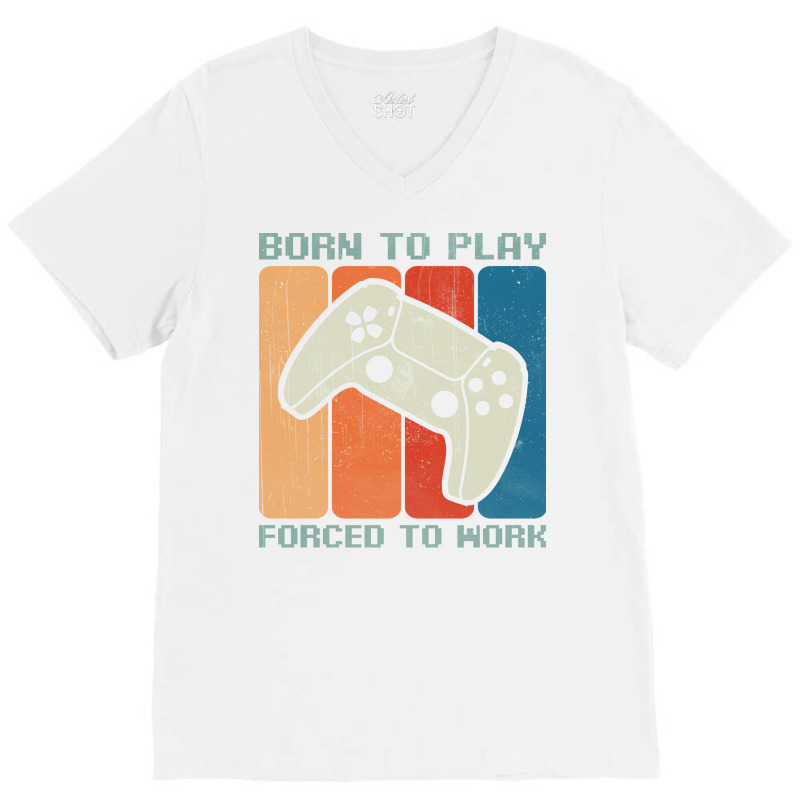 Born To Play Forced To Work Gaming Hipster (1) V-Neck Tee by afaduhomoh8 | Artistshot