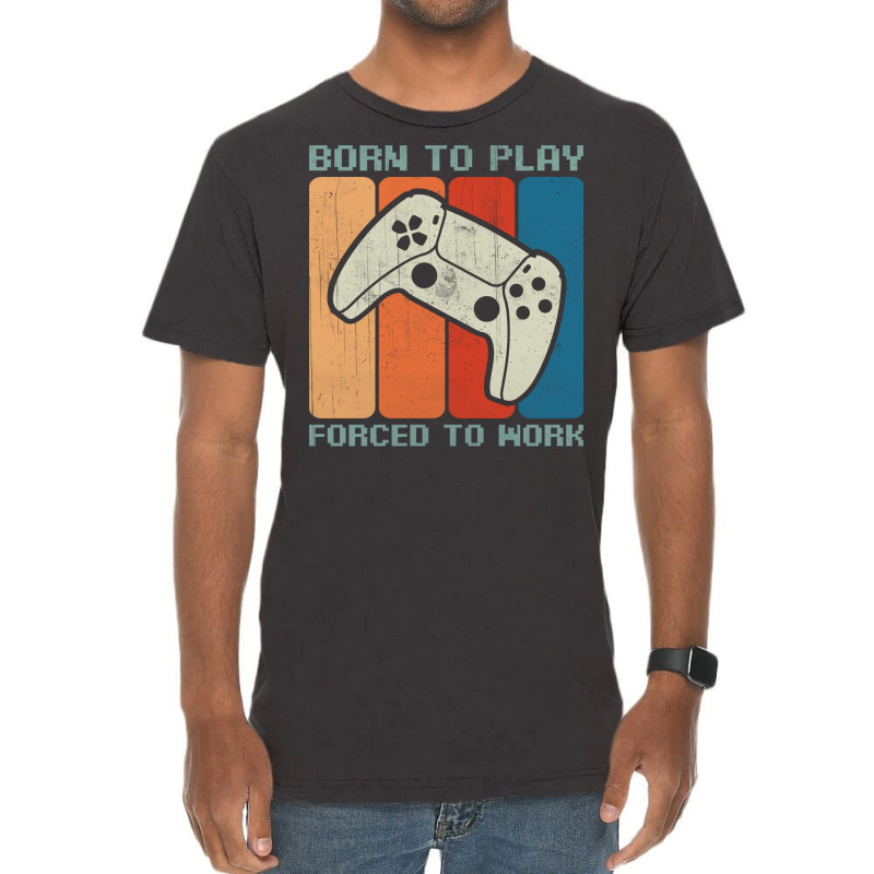 Born To Play Forced To Work Gaming Hipster (1) Vintage T-Shirt by afaduhomoh8 | Artistshot