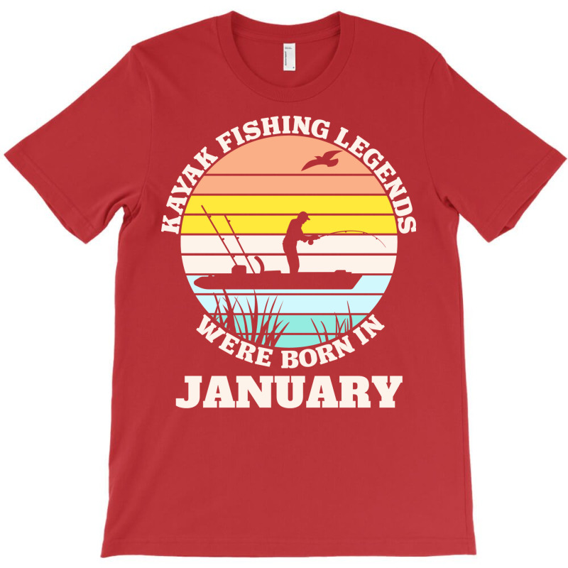 Kayak Fishing Legends Were Born January Cool T-shirt | Artistshot