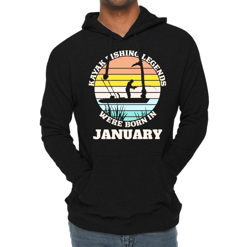 Kayak Fishing Legends Were Born January Cool Lightweight Hoodie | Artistshot