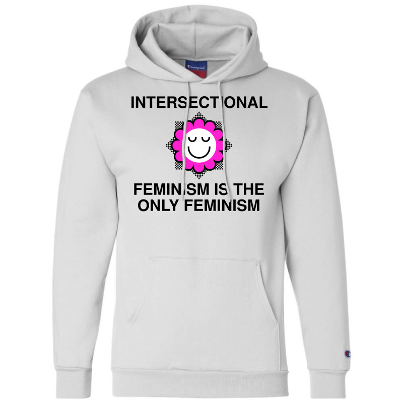 Intersectional Feminism Is The Only Feminism Tumbl Champion Hoodie | Artistshot