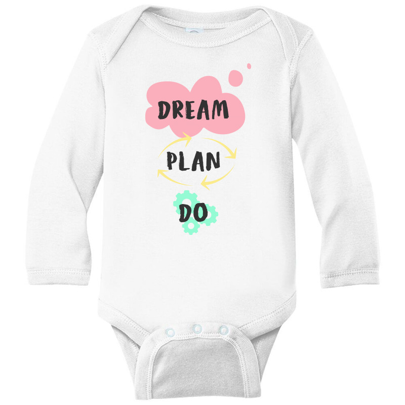 Dream, Plan, Do Long Sleeve Baby Bodysuit by Charisma | Artistshot