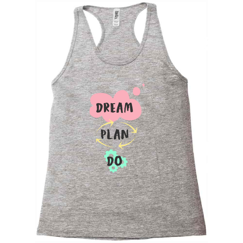 Dream, Plan, Do Racerback Tank by Charisma | Artistshot