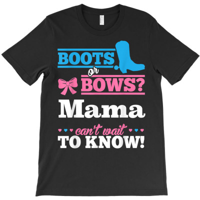 Boots Or Bows Shirt For Mama Gender Reveal Party Gift T Shirt T-shirt Designed By Herscheldamek