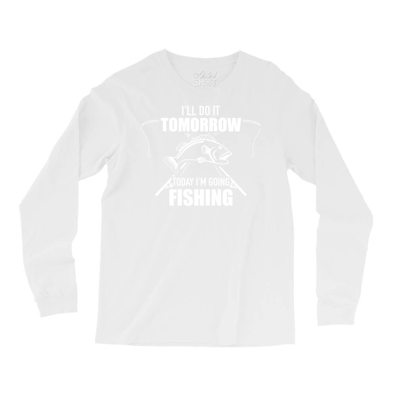 Ill Do It Tomorrow Today Im Going Fishing Retro Long Sleeve Shirts by vonnezramzele | Artistshot