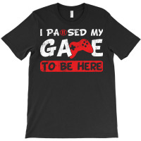 Vintage Gamer Saying I Paused My Game To Be Here G T-shirt | Artistshot