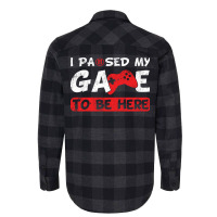 Vintage Gamer Saying I Paused My Game To Be Here G Flannel Shirt | Artistshot