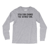 You Can Change The Would Girl Feminism 70s Long Sleeve Shirts | Artistshot