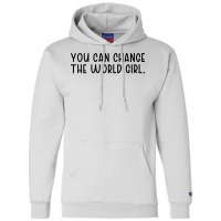 You Can Change The Would Girl Feminism 70s Champion Hoodie | Artistshot