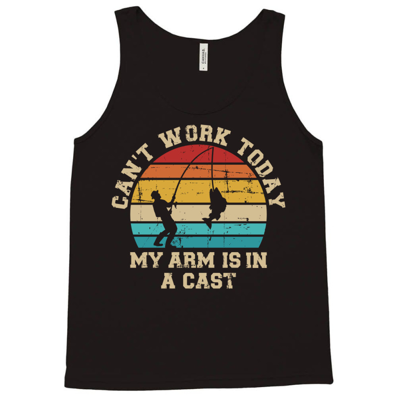 Fishing Cant Work Today My Arm Is In A Cast Blue Tank Top by rallyjov0 | Artistshot