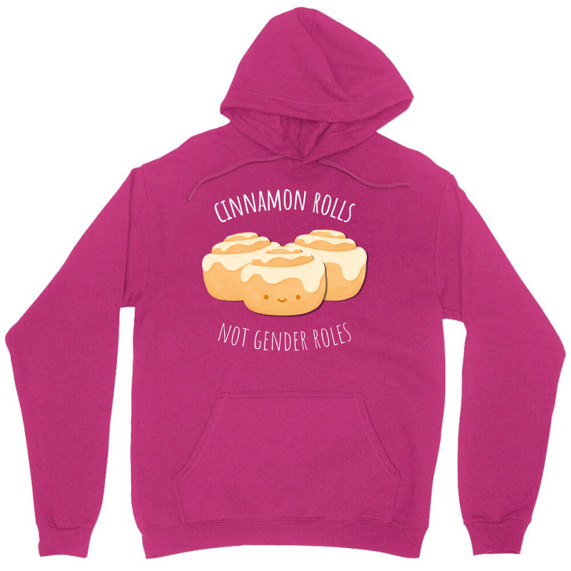 Cinnamon Rolls Not Gender Roles Nostalgia Unisex Hoodie | Artistshot