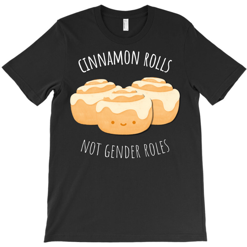 Cinnamon Rolls Not Gender Roles Music T-shirt | Artistshot