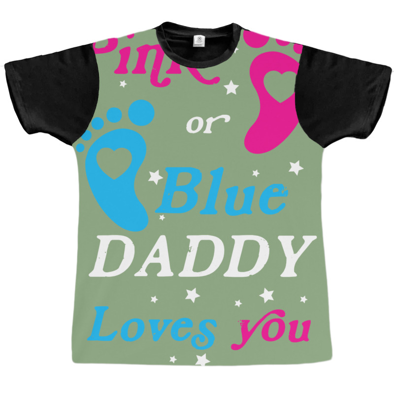 Pink Or Blue Daddy Loves You Gender Nature Graphic T-shirt by tindalberkay9 | Artistshot