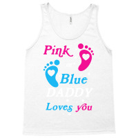 Pink Or Blue Daddy Loves You Gender Nature Tank Top | Artistshot