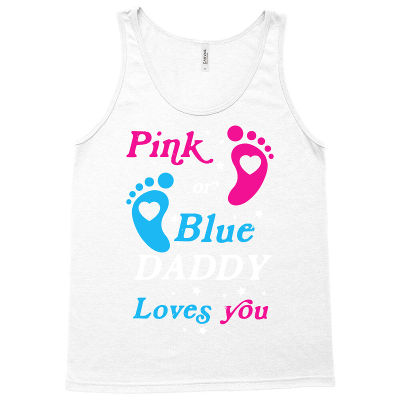 Pink Or Blue Daddy Loves You Gender Nature Tank Top by tindalberkay9 | Artistshot