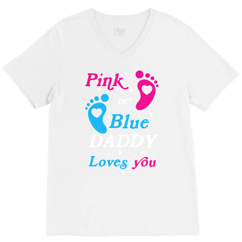 Pink Or Blue Daddy Loves You Gender Nature V-Neck Tee by tindalberkay9 | Artistshot