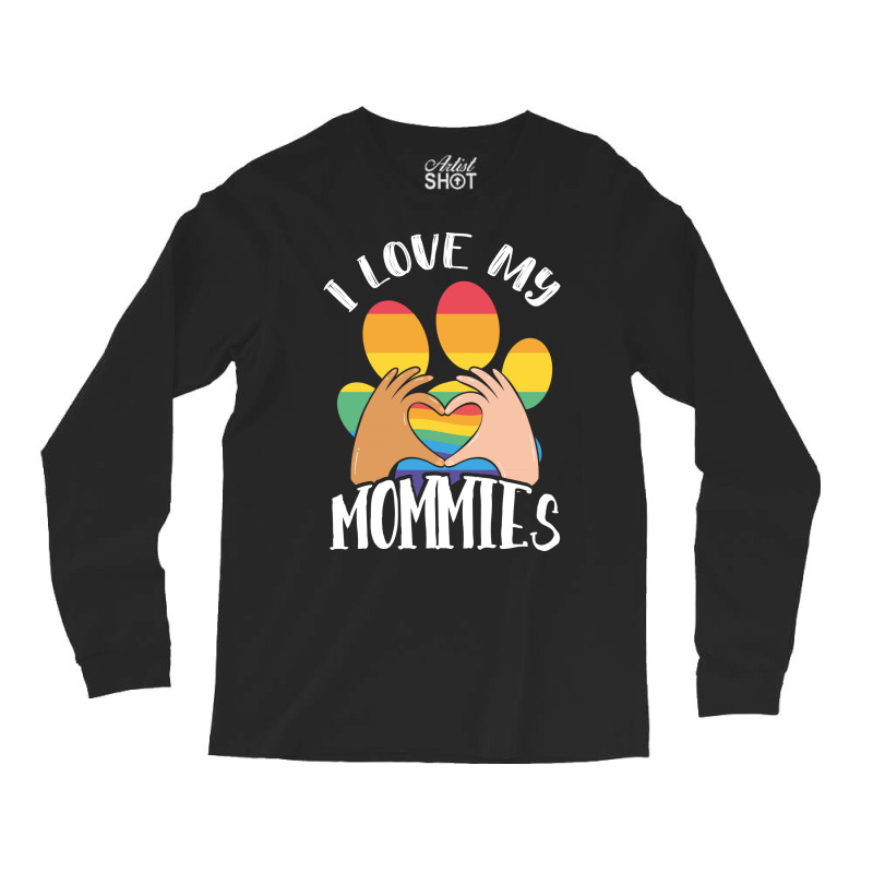 Lgbt Gay Pride Month I Love My Mommies Gift Long Sleeve Shirts | Artistshot