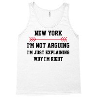 New York Im Not Arguing Tank Top | Artistshot