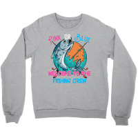 Gender Reveal Fishing Design For A Fishermen Funny Crewneck Sweatshirt | Artistshot