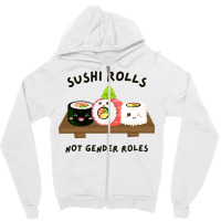 Sushi Rolls Not Gender Roles Gift Zipper Hoodie | Artistshot