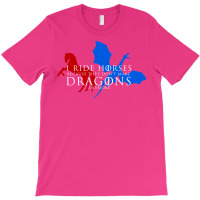 I Ride Horses Because They Don't Make Dragons Anym T-shirt | Artistshot