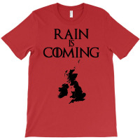 Rain Is Coming   Uk And Ireland T-shirt | Artistshot