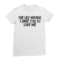 The Lily Means...  Imagine Me & You Ladies Fitted T-shirt | Artistshot