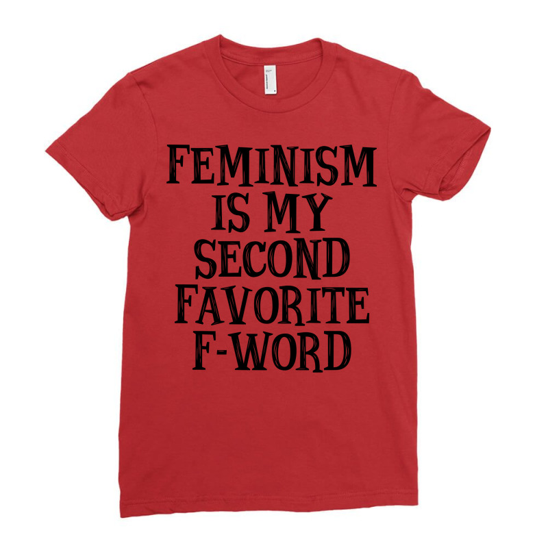 Feminism Is My Second Favorite Fword Summer Ladies Fitted T-Shirt by eullershexs | Artistshot