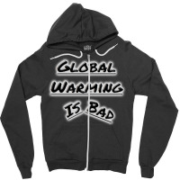 Bad Global Warming Nature (1) (1) Zipper Hoodie | Artistshot