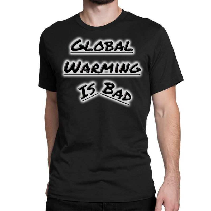 Bad Global Warming Nature (1) (1) Classic T-shirt | Artistshot