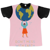 Dont Mess With Earth Tumblr (1) Graphic T-shirt | Artistshot