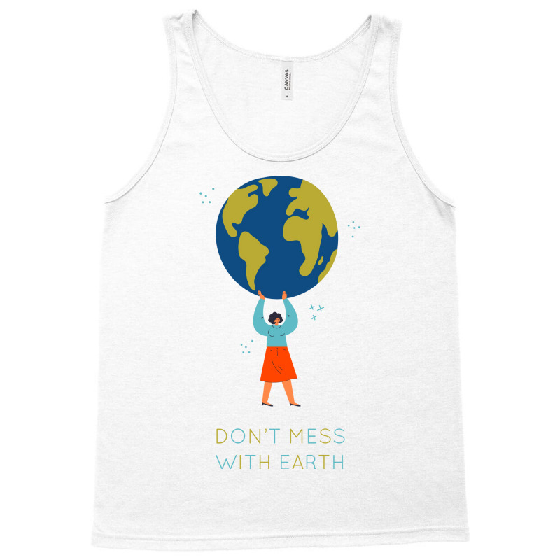 Dont Mess With Earth Tumblr (1) Tank Top | Artistshot