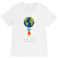 Dont Mess With Earth Tumblr (1) V-neck Tee | Artistshot