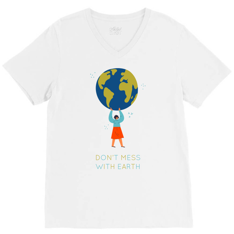 Dont Mess With Earth Tumblr (1) V-neck Tee | Artistshot