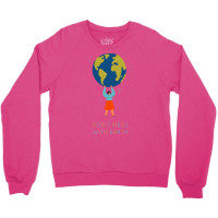 Dont Mess With Earth Tumblr (1) Crewneck Sweatshirt | Artistshot