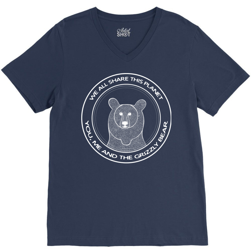 Grizzly Bear We All Share This Planet Dark Colors V-neck Tee | Artistshot