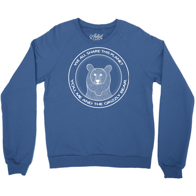 Grizzly Bear We All Share This Planet Dark Colors Crewneck Sweatshirt | Artistshot