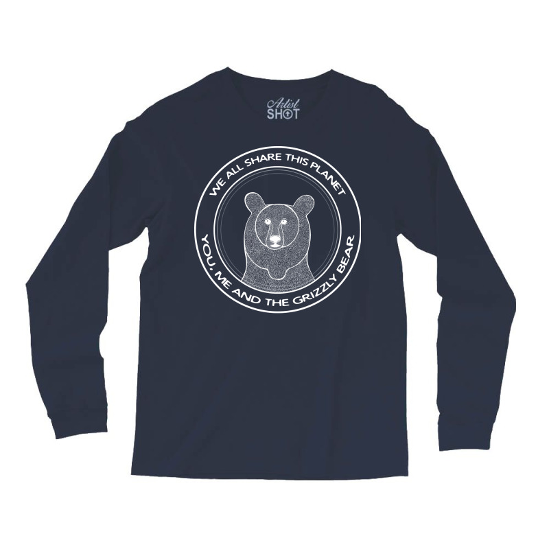 Grizzly Bear We All Share This Planet Dark Colors Long Sleeve Shirts | Artistshot