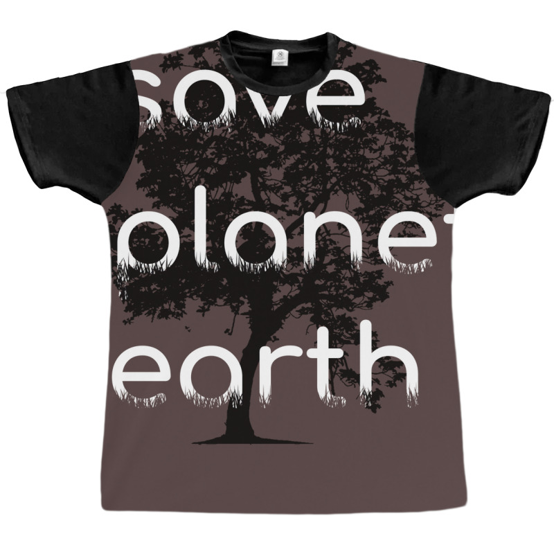 Save Planet Earth Quote (1) (1) Graphic T-shirt | Artistshot