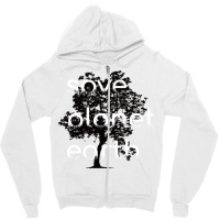 Save Planet Earth Quote (1) (1) Zipper Hoodie | Artistshot