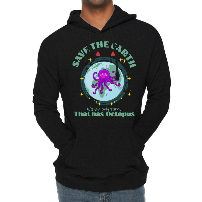 Save The Earth Its The Only Planet That Has Octopu Lightweight Hoodie | Artistshot