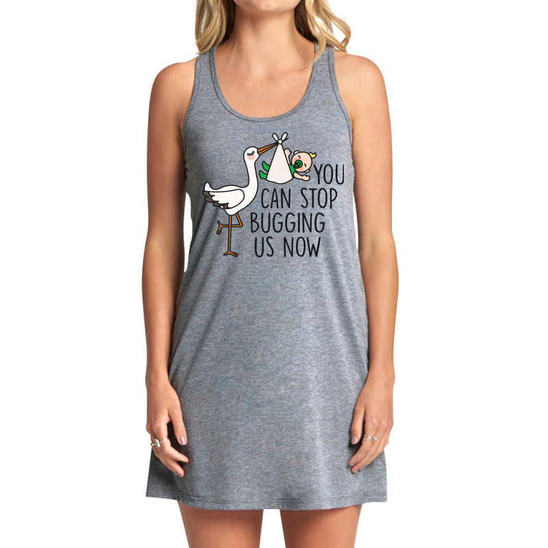 You Can Stop Bugging Us Now Quote Tank Dress by csajlegims | Artistshot