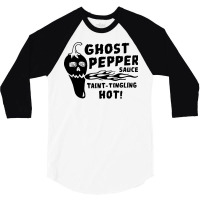 Ghost Pepper Sauce Quote 3/4 Sleeve Shirt | Artistshot