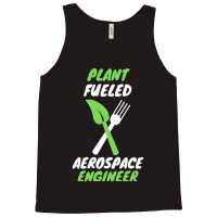 Plant Fueled Aerospace Engineer Summer (1) (1) Tank Top | Artistshot