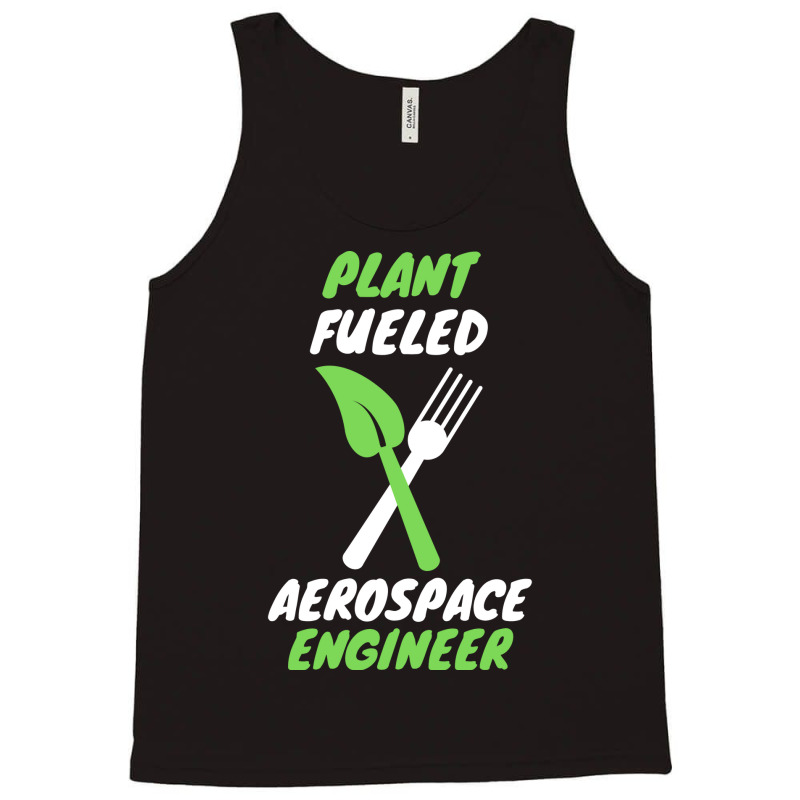 Plant Fueled Aerospace Engineer Summer (1) (1) Tank Top | Artistshot