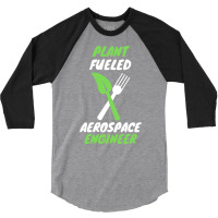 Plant Fueled Aerospace Engineer Summer (1) (1) 3/4 Sleeve Shirt | Artistshot