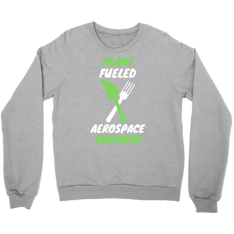 Plant Fueled Aerospace Engineer Summer (1) (1) Crewneck Sweatshirt | Artistshot