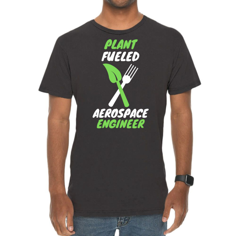 Plant Fueled Aerospace Engineer Summer (1) (1) Vintage T-shirt | Artistshot